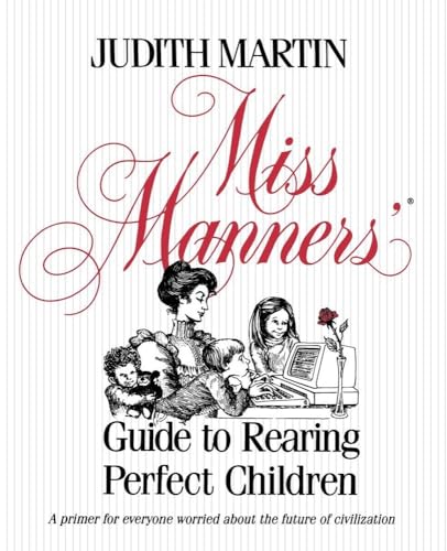 Miss Manners' Guide to Rearing Perfect Children von Touchstone